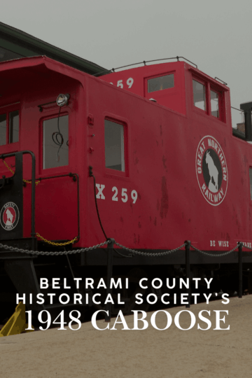 Beltrami Count Historical Society's 1948 Caboose